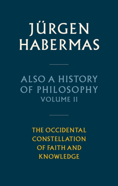 Also a History of Philosophy : The Occidental Constellation of Faith and Knowledge, Hardback Book