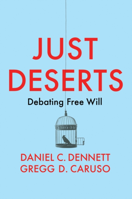 Just Deserts : Debating Free Will, EPUB eBook