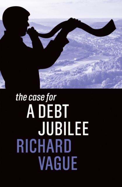 The Case for a Debt Jubilee, Hardback Book