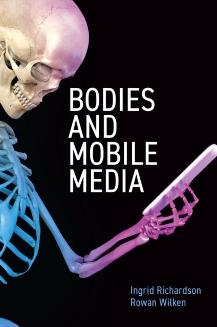 Bodies and Mobile Media, EPUB eBook
