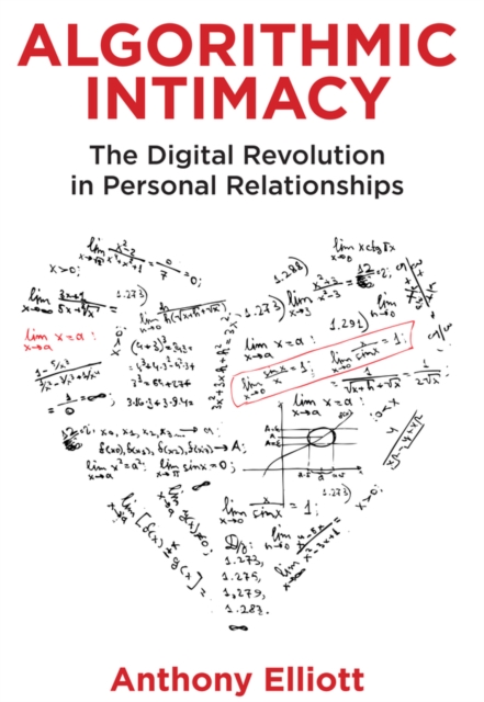 Algorithmic Intimacy : The Digital Revolution in Personal Relationships, EPUB eBook