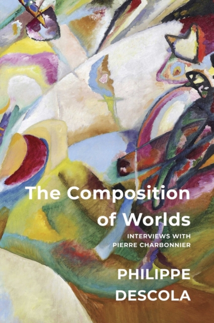 The Composition of Worlds : Interviews with Pierre Charbonnier, Paperback / softback Book