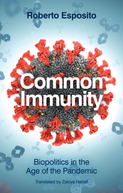 Common Immunity : Biopolitics in the Age of the Pandemic, EPUB eBook