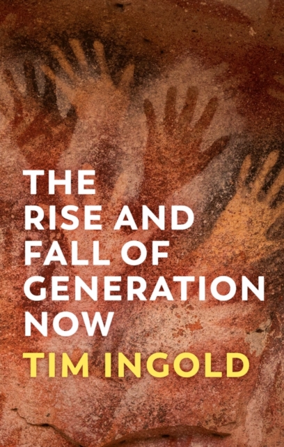 The Rise and Fall of Generation Now, Hardback Book