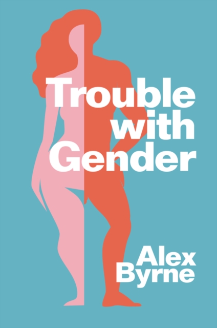 Trouble With Gender : Sex Facts, Gender Fictions, Hardback Book