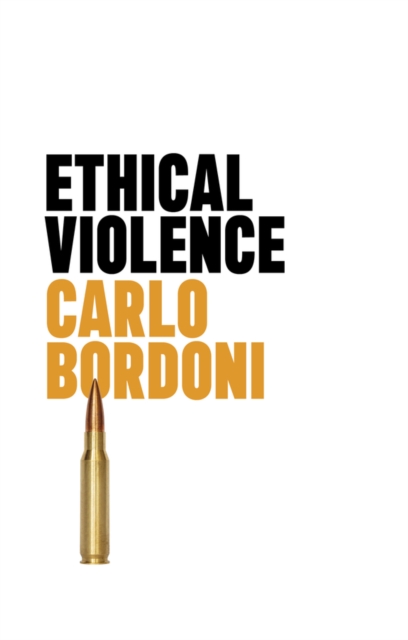 Ethical Violence, Hardback Book
