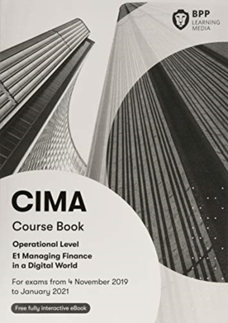 CIMA E1 Managing Finance in a Digital World : Study Text, Paperback / softback Book