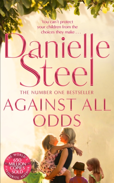 Against All Odds : A Powerful Story Of A Mother’s Unconditional Love From The Billion Copy Bestseller, Paperback / softback Book