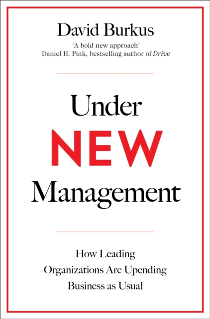 Under New Management : How Leading Organisations Are Upending Business as Usual, EPUB eBook