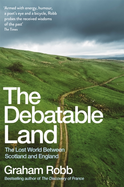 The Debatable Land : The Lost World Between Scotland and England, Paperback / softback Book