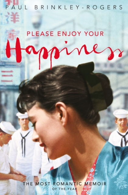 Please Enjoy Your Happiness : A Memoir, Paperback / softback Book