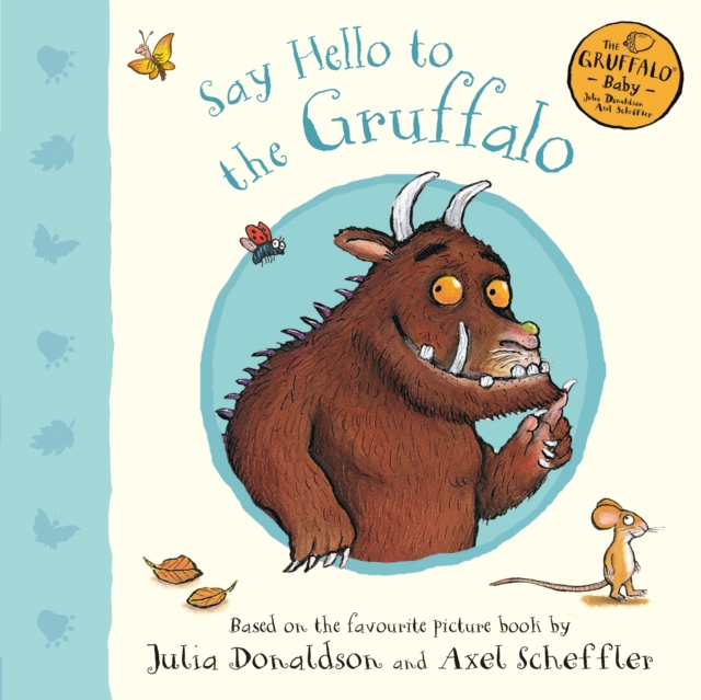 Say Hello to the Gruffalo, Board book Book