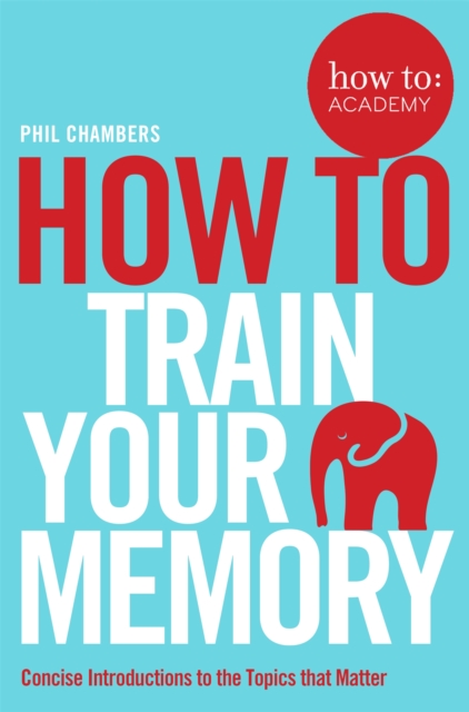 How To Train Your Memory, Paperback / softback Book