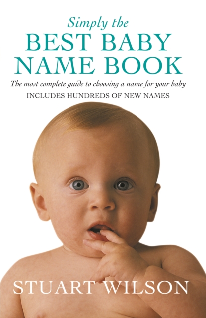 Simply the Best Baby Name Book : The most complete guide to choosing a name for your baby, EPUB eBook