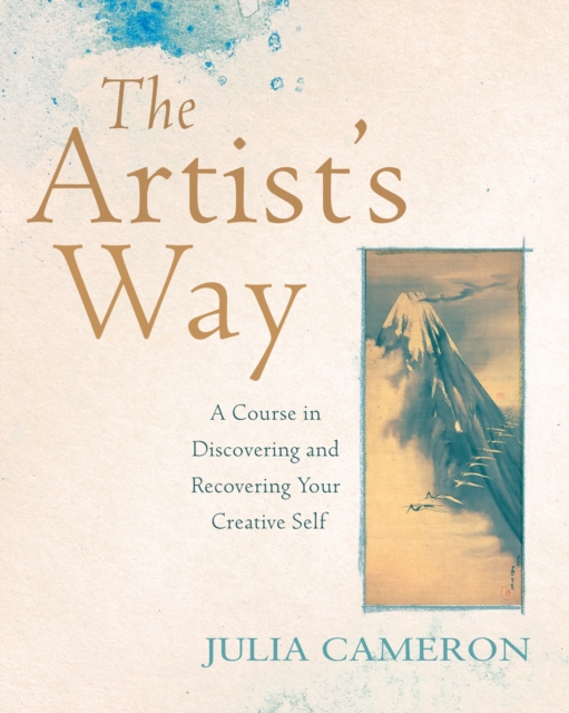 The Artist's Way : A Course in Discovering and Recovering Your Creative Self, Paperback / softback Book