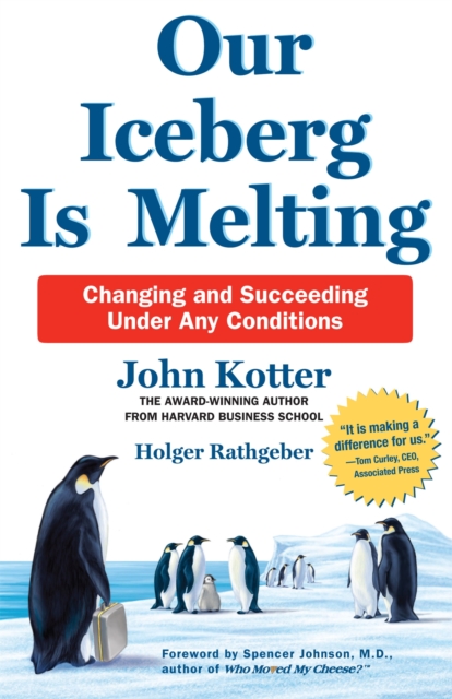 Our Iceberg is Melting : Changing and Succeeding Under Any Conditions, Hardback Book