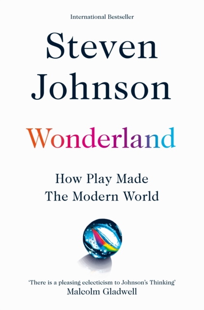 Wonderland : How Play Made the Modern World, Paperback / softback Book