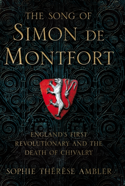 The Song of Simon de Montfort : England's First Revolutionary, Hardback Book