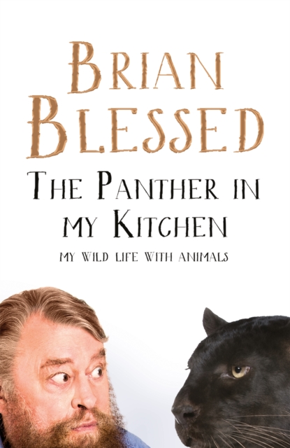 The Panther In My Kitchen : My Wild Life With Animals, Hardback Book