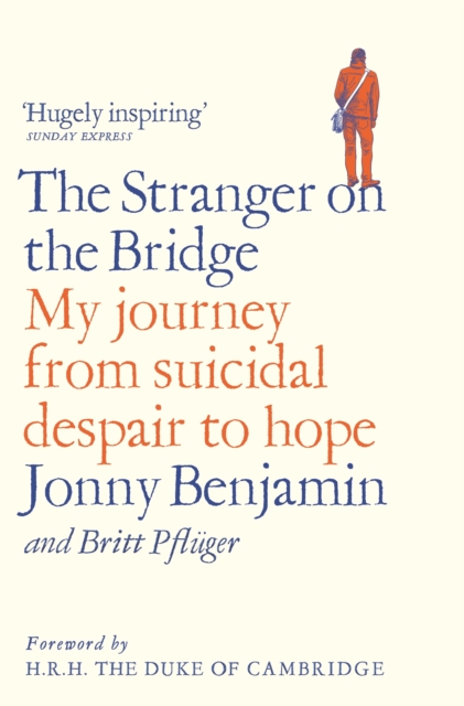 The Stranger on the Bridge : My Journey from Suicidal Despair to Hope, EPUB eBook