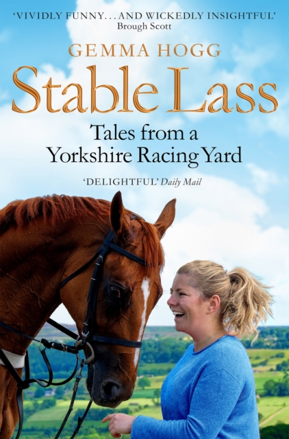 Stable Lass : Riding out and mucking in - tales from a Yorkshire racing yard, EPUB eBook