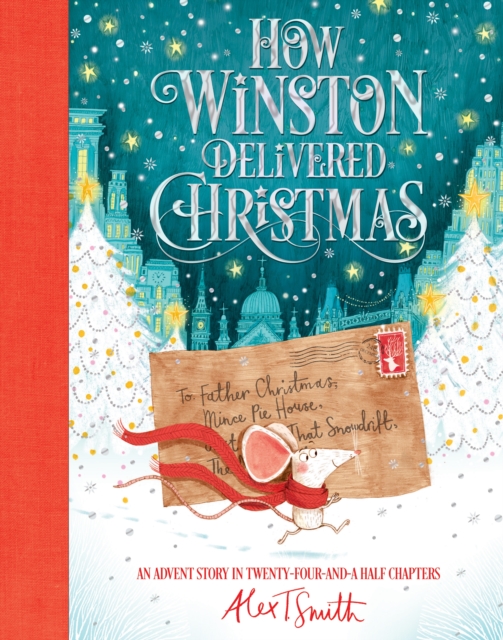 How Winston Delivered Christmas : A Christmas Story in Twenty-Four-and-a-Half Chapters, Hardback Book
