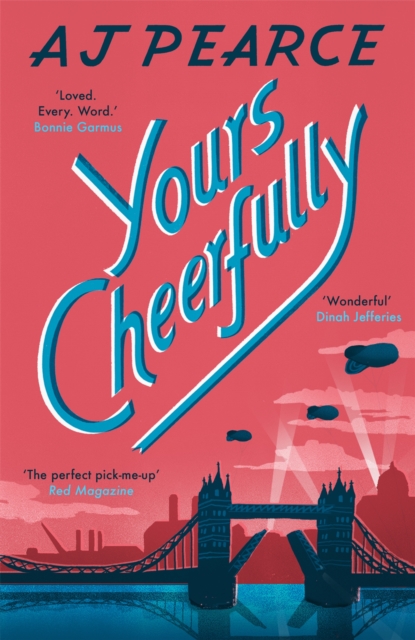 Yours Cheerfully : an inspirational story of wartime friendship from the author of Dear Mrs Bird, EPUB eBook