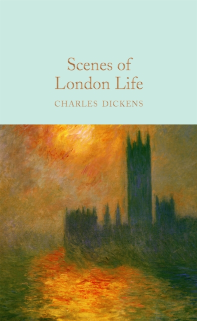 Scenes of London Life : From 'Sketches by Boz', Hardback Book