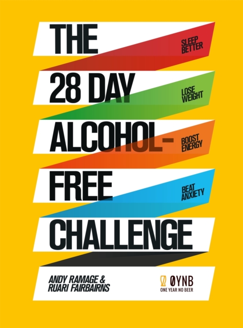 The 28 Day Alcohol-Free Challenge : Sleep Better, Lose Weight, Boost Energy, Beat Anxiety, Paperback / softback Book