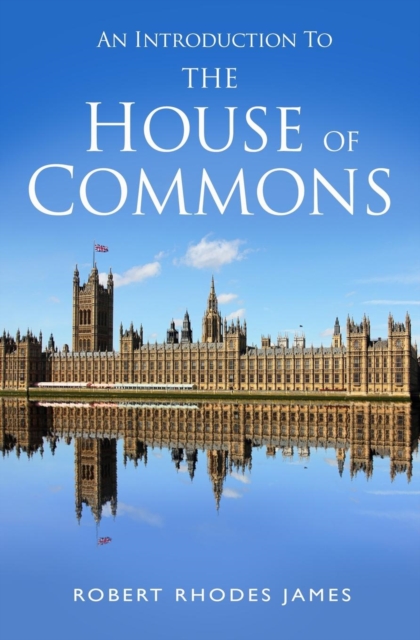 An Introduction to the House of Commons, Paperback / softback Book