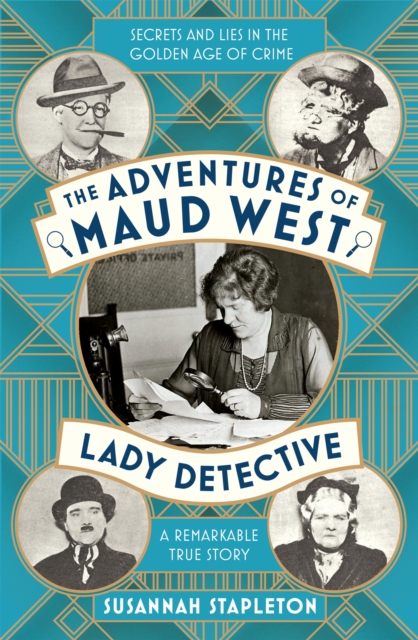 The Adventures of Maud West, Lady Detective : Secrets and Lies in the Golden Age of Crime, Hardback Book