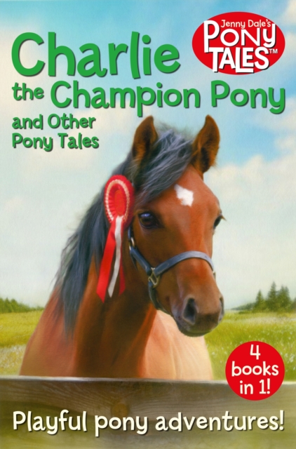 Charlie the Champion Pony and Other Pony Tales, Paperback / softback Book