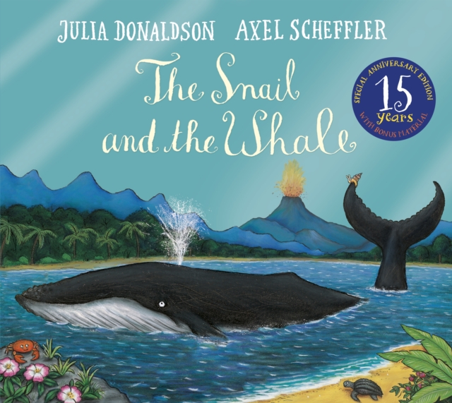 The Snail and the Whale 15th Anniversary Edition, Paperback / softback Book