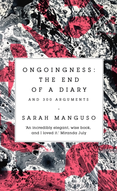 Ongoingness : the End of a Diary, Paperback / softback Book