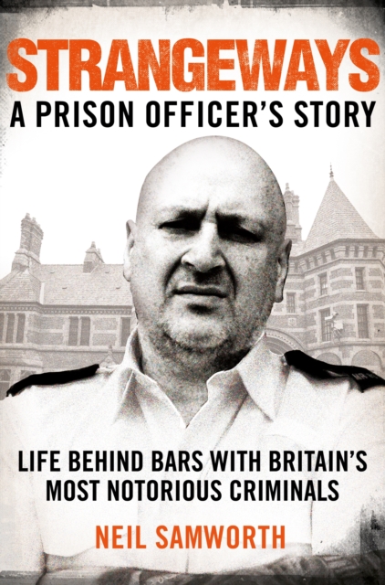 Strangeways : A Prison Officer's Story: Neil Samworth: 9781509883530:  