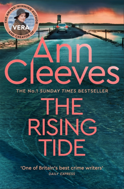 The Rising Tide : Vera Stanhope of ITV 1’s Vera Returns in this Brilliant Mystery from the No.1 Bestselling Author, Paperback / softback Book