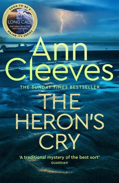 The Heron's Cry : Now a major ITV series starring Ben Aldridge as Detective Matthew Venn, Hardback Book