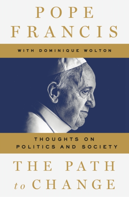 The Path to Change : Thoughts on Politics and Society, EPUB eBook