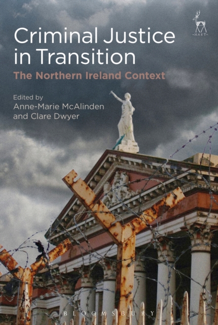 Criminal Justice in Transition : The Northern Ireland Context, PDF eBook