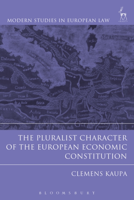 The Pluralist Character of the European Economic Constitution, PDF eBook
