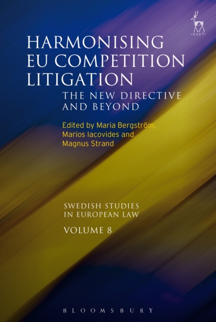 Harmonising EU Competition Litigation : The New Directive and Beyond, PDF eBook