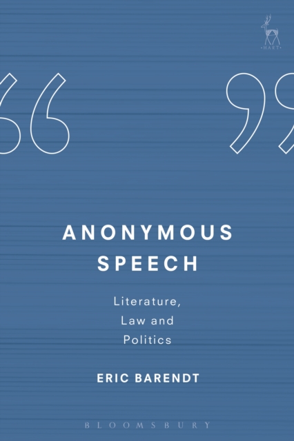 Anonymous Speech : Literature, Law and Politics, PDF eBook