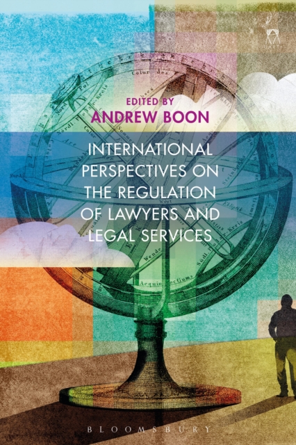 International Perspectives on the Regulation of Lawyers and Legal Services, Hardback Book