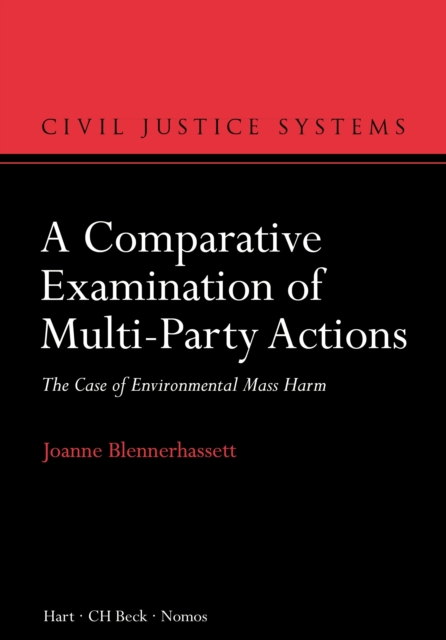 A Comparative Examination of Multi-Party Actions : The Case of Environmental Mass Harm, Hardback Book