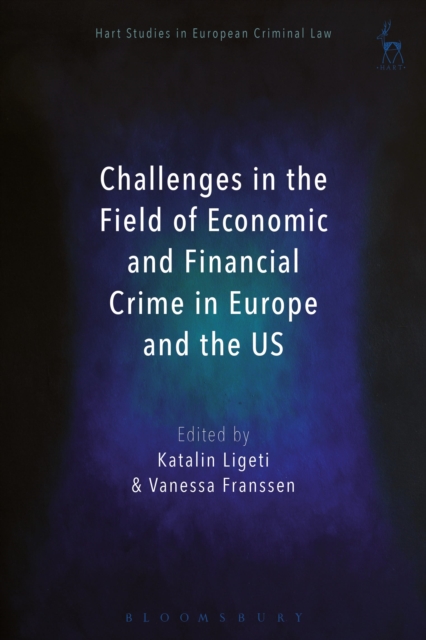 Challenges in the Field of Economic and Financial Crime in Europe and the US, Hardback Book