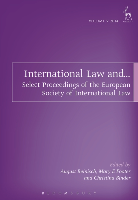International Law and... : Select Proceedings of the European Society of International Law, Vol 5, 2014, PDF eBook