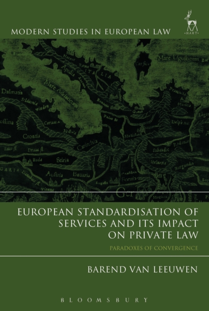 European Standardisation of Services and its Impact on Private Law : Paradoxes of Convergence, Hardback Book