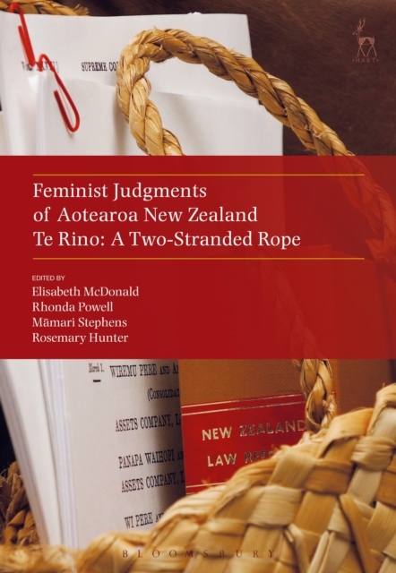 Feminist Judgments of Aotearoa New Zealand : Te Rino: A Two-Stranded Rope, Hardback Book