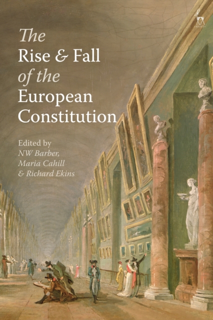 The Rise and Fall of the European Constitution, Hardback Book