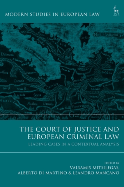 The Court of Justice and European Criminal Law : Leading Cases in a Contextual Analysis, EPUB eBook